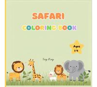 Safari Coloring Book: African Safari and Animals Coloring Book for Kids Ages 1-4 - Easy Designs