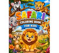 Safari Coloring Book for Kids: 30 Adorable African Animals to Color and Explore: A Wildlife Adventure for Kids Ages 6-10