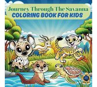 Safari Coloring Book for Kids Ages 3-8: Journey Through the Savanna