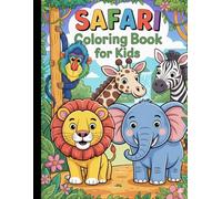 Safari Coloring Book for Kids: Amazing Wild Animal Coloring Pages With Jungle's Cute Animals