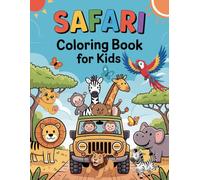Safari Coloring Book for Kids: Safari Coloring Book with African Animals and Nature Scenes for Kids