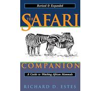 Safari Companion: A Guide to Watching African Mammals [Idioma Inglés]: A Guide to Watching African Mammals Including Hoofed Mammals, Carnivores, and Primates