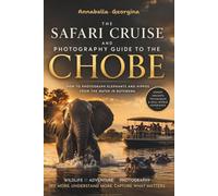 Safari Cruise and Photography Guide to Chobe: How to Photograph Elephants & Hippos from the Water in Botswana