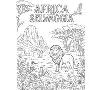 Safari da Colorare: 50 Animali Africani nel Loro Habitat Naturale. Libro da Colorare Rilassante per Adulti, Ragazzi e Bambini. (Animali da colorare)
