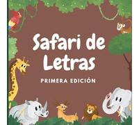 Safari de Letras: Sopas de letras del reino animal: aprendizaje y diversión para grandes y pequeños