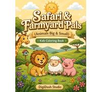 Safari & Farmyard Pals: Fun Animal Coloring Book for Kids Ages 4-8, with Cute Safari Animals and Friendly Farm Pets. (DigiDash Kids Coloring Books)