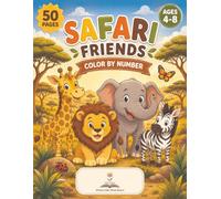 Safari Friends Color by Number: A Fun Wildlife Coloring Adventure for Kids Ages 4-8