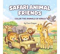Safari Friends - Color the Animals of Africa: ute and Simple Safari Animals Coloring Book for Kids Ages 3-6