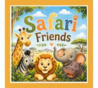Safari Friends Coloring Book for Kids Ages 4-8: Cute Safari Animals, Fun Adventures, Easy Coloring Pages, Big Bold Designs, and Relaxing Creative Activities for Boys and Girls