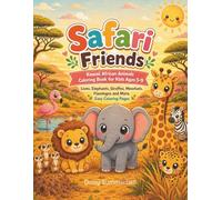 Safari Friends: Kawaii African Animals Coloring Book for Kids Ages 5-9 - Lions, Elephants, Giraffes, Meerkats, Flamingos and More, Easy Coloring Pages (Little Explorers)