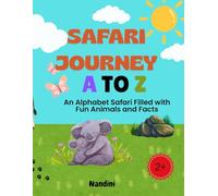 Safari Journey: An Alphabet Safari Filled with Fun Animals and Facts (Bright Beginnings A-Z)