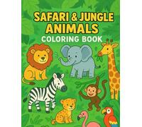 Safari & Jungle Animals Coloring Book for Kids Ages 4-8: 50 Cute and Fun Exotic Animal Coloring Pages with Lions, Elephants, Giraffes, Monkeys, and More - Perfect for Preschool and Early Learners