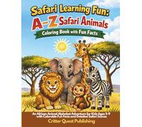 Safari Learning Fun: A-Z Safari Animals Coloring Book with Fun Facts: An African Animal Alphabet Adventure for Kids Ages 5-9 with Colorable Fun Facts and Detailed Safari Scenes