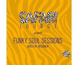 Safari Lounge Pres. - Funky Soul Session Mixed By The Megamen