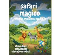 Safari magico: Animales africanos libro para Colorear Educativo | Actividades Didácticas para Niños| Ideal para Homeschooling y Aprendizaje en Casa: ... mientras coloreas leones, jirafas y sorpresas