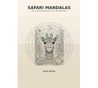 Safari Mandalas: Tier-Mandala-Malbuch für Erwachsene | Stressabbau & Entspannung