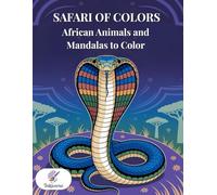 SAFARI OF COLORS: African Animals and Mandalas to Color (Inkiverse Coloring Book Series)