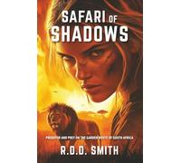 Safari of Shadows: Predator and Prey on the Garden Route of South Africa (Global Runners Adventures)