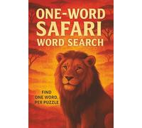 Safari One Word Search Puzzle Book: Challenging Puzzles Using a Single Word Hidden Once in a 20x20 Grid of Safari Animal Letters