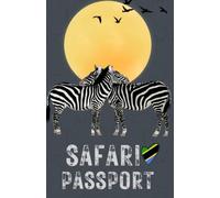 Safari Passport Tanzania: Wildlife Journal & Safari Logbook for Kids and Families: Track the Big Five, Learn Swahili, Record Wildlife Sightings, ... • The Ultimate Tanzania Safari Keepsake