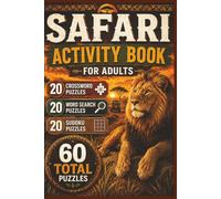 Safari Puzzle Book for Adults: Crosswords, Word Searches and Sudoku Featuring African Wildlife, Big Five, Nature, Adventure and National Parks: 20 ... 20 Sudoku Puzzles • Answer Keys • 6 x 9 Inch