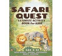 Safari Quest: The Ultimate Activity Book for Kids: Puzzles & Discovery Challenges for Curious Minds | 8.5x11 Kids Activity Book Ages 8 to 12-Animal Mazes