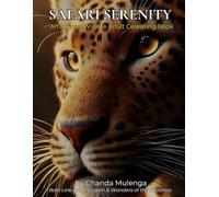Safari Serenity: An African Wildlife Adult Colouring Book: Mindful Art Inspired By Africa & Thoughtful Proverbs From Her Heart