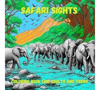 Safari Sights Coloring Book for Adults and Teens: By A Cozy Bundle Publishing