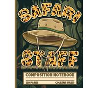 Safari Staff Composition Notebook: Jungle Adventure Writing Journal for Students, Teachers, and Explorers