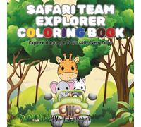 Safari Team Explorer Coloring Book: Explore the Jungle Trails with Every Color