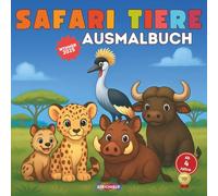 Safari Tiere Ausmalbuch - 50 wunderschöne fantasievolle Motive für kreative, mutige und selbstbewusste kleine Entdecker ab 4 Jahre