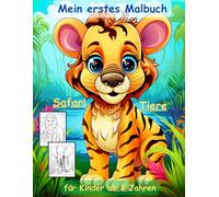 Safari-Tiere -mein erstes Malbuch -50 wunderschöne Motive: ein Muss für alle Tierliebhaber ab 2 Jahren zum Ausmalen, Kritzeln und begeistern: mit einzigartigen Tiermotiven als Ausmalbuch