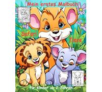 Safari-Tiere -Zoo -mein erstes Malbuch -50 wunderschöne Motive: ein Muss für alle Tierliebhaber ab 2 Jahren zum Ausmalen, Kritzeln und begeistern: mit einzigartigen Tiermotiven als Ausmalbuch