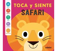 SAFARI - TOCA Y SIENTE (LIBROS DE CARTÓN INTERACTIVOS)