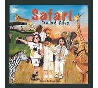 SAFARI TRAILS AND TALES: Based on true story