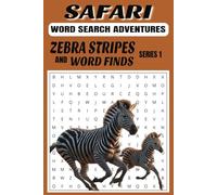 Safari Word Search Adventures: Zebra Stripes and Word Finds, Series 1, Easy to Read Print, 6x9, Animal Word Puzzle Book, Zebra Puzzle Book for Adults and Teens