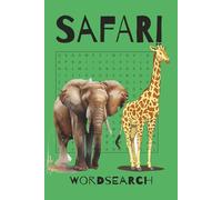 Safari Word Search Book: Word Search Book about Safari, Animals, Nature and More/ 6x9 Inches 100 Pages/ 50 Puzzle