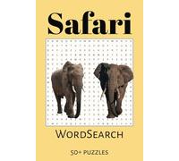 Safari Word Search Puzzle Book: Safari Animals, Word Search Puzzle Book for Adults & Seniors, Anxiety relief and relaxation, holidays, 50+ puzzles