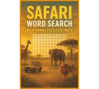 Safari Word Search: Wild Animal Puzzles & Facts: Word Searches with Easy to Read Print about Safari, Wild Animals and More | 6x9 inches, 110 Pages, ... Gift for Vacations, Holidays and Free Times