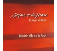 Safaris to the Heart: The Songs of Joni Mitchell by Robin Adler & Mutts of the Planet