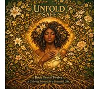 Safe: An Art Nouveau Coloring Book for Adults with Self-Compassion Exercises and the Science of Feeling Safe - 40 Illustrations and 10 Activity Pages (UNFOLD)