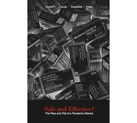 Safe and Effective: The Rise and Fall of a Pandemic Mantra