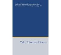 Safe and honorable reconstruction.: An oration, delivered at Newburyport, July 4, 1866