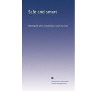 Safe and smart: Making the after-school hours work for kids: Volume 2