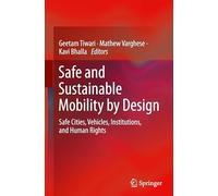 Safe and Sustainable Mobility by Design: Safe Cities, Vehicles, Institutions, and Human Rights