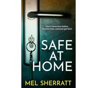 Safe at Home: A standalone novel of nature versus nurture. (Mel Sherratt Standalone Novels)