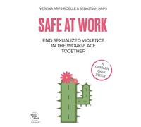 Safe at Work: End sexualized violence in the workplace together