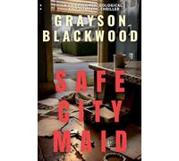 Safe City Maid: a Gripping Psychological and Domestic Thriller
