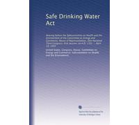 Safe Drinking Water Act: Hearing before the Subcommittee on Health and the Environment of the Committee on Energy and Commerce, House of ... on H.R. 1701 ... April 19, 1993: Volume 2