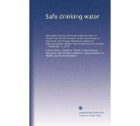 Safe drinking water: Oversight hearing before the Subcommittee on Health and the Environment of the Committee on Interstate and Foreign Commerce, ... first session ... November 5, 1979: Volume 2